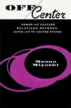 Off Center: Power and Culture Relations Between Japan and the United States (Convergences: Inventories of the Present) - Book  of the Convergences: Inventories of the Present