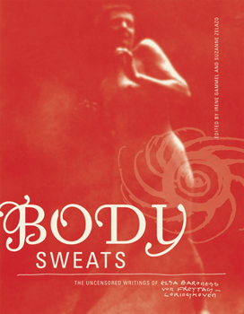 Paperback Body Sweats: The Uncensored Writings of Elsa Von Freytag-Loringhoven Book