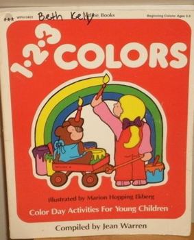 Paperback Totline 123 Colors : Color Day Activities for Young Children (1-2-3 Series: Ages 3-6) Book