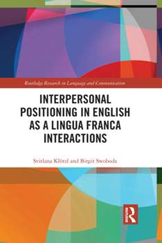 Paperback Interpersonal Positioning in English as a Lingua Franca Interactions Book