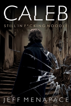Caleb: Still in F*cking Noodle (Caleb Lambert Thriller)