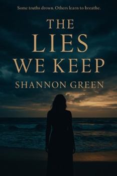 Paperback The Lies We Keep: Stillwater's Edge Series Book 1 Book