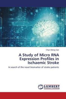 Paperback A Study of Micro RNA Expression Profiles in Ischaemic Stroke Book