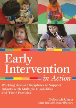 DVD Early Intervention in Action: Working Across Disciplines to Support Infants with Multiple Disabilities and Their Famillies Book