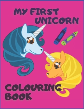 Paperback My First Unicorn Colouring Book.: For Kids ages 4-8. Children's colouring book