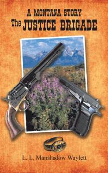 Paperback The Justice Brigade: A Montana Story Book