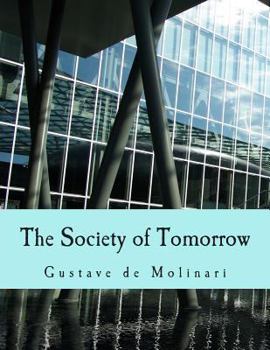 Paperback The Society of Tomorrow (Large Print Edition): A Forecast of its Political and Economic Organization [Large Print] Book