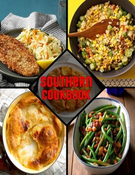 Paperback Southern Cookbook: 170 Secrets Of Cooking Exploring Southern Cuisine Book