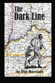 Paperback The Dark Line: Three Heroic Women of the Antebellum Border Country Book