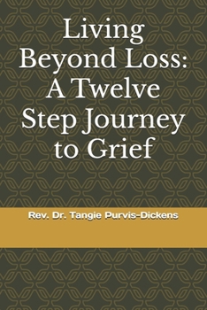 Paperback Living Beyond Loss: A Twelve Step Journey to Grief Book