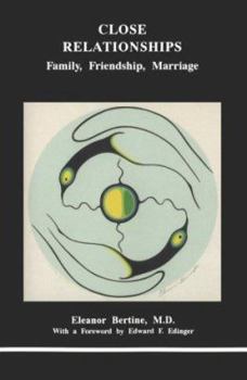 Close Relationships: Family, Friendship, Marriage (Studies in Jungian Psychology By Jungian Analysts) - Book #57 of the Studies in Jungian Psychology by Jungian Analysts