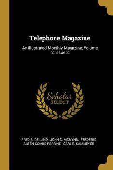 Paperback Telephone Magazine: An Illustrated Monthly Magazine, Volume 2, Issue 3 Book