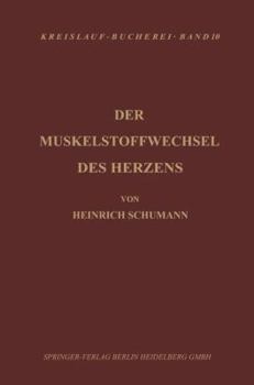 Paperback Der Muskelstoffwechsel Des Herzens: Seine Physiologie, Pathologie Und Klinik [German] Book