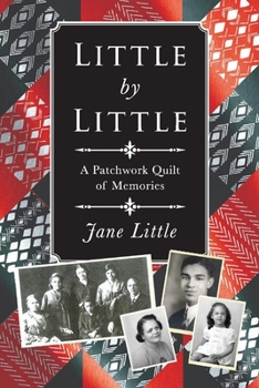 Paperback Little by Little: A Patchwork Quilt of Memories Book