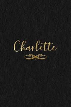 Paperback Charlotte: Personalized Journal to Write In - Black Gold Custom Name Line Notebook Book