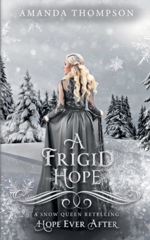 A Frigid Hope (Hope Ever After #19): A Snow Queen Retelling
