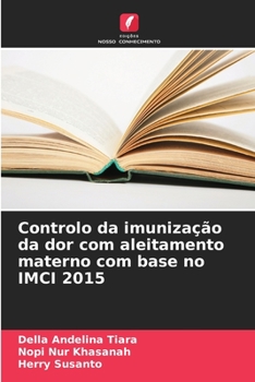 Paperback Controlo da imunização da dor com aleitamento materno com base no IMCI 2015 [Portuguese] Book