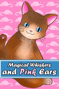 Paperback Magical Whiskers and Pink Ears: Magical Adventures of Friendship and Fun for Kids Book