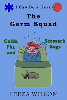 Paperback The Germ Squad: Colds, Flu, & Stomach Bugs Book