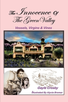 Paperback The Innocence of the Green Valley: Vessels, Virgins & Vines Volume 2 Book