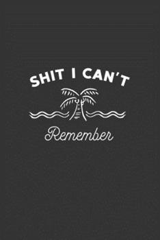 Paperback Shit I Can't Remember, surfer notebook for password and log ID: 120 page 6*9 inch size matte finish Book