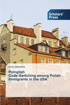 Paperback Polnglish Code-Switching among Polish Immigrants in the USA Book