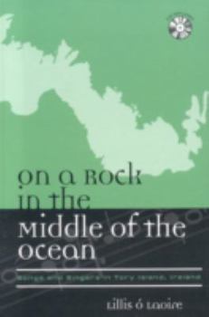 Hardcover On a Rock in the Middle of the Ocean: Songs and Singers in Tory Island, Ireland [With CD] Book