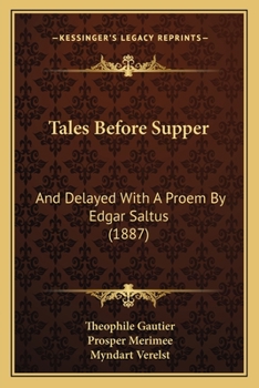 Paperback Tales Before Supper: And Delayed With A Proem By Edgar Saltus (1887) Book