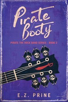 Pirate Booty - Book #2 of the Pirate - the Rock Band