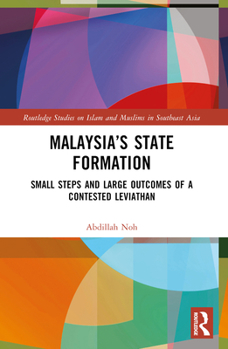 Paperback Malaysia's State Formation: Small Steps and Large Outcomes of a Contested Leviathan Book