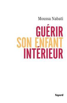 Paperback Guérir son enfant intérieur [French] Book