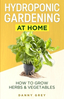 Paperback Hydroponic Gardening At Home: How To Grow Herbs & Vegetables Book