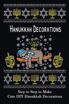 Paperback Hanukkah Decorations: Step to Step to Make Cute DIY Hanukkah Decorations: Popular in Hanukkah Crafts, Decoration at Holidays Book