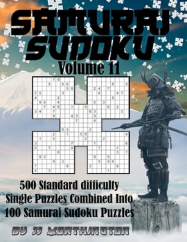 Paperback Sudoku Samurai Puzzles Large Print for Adults and Kids Standard Volume 11: 500 Individual Standard Sudoku Puzzles Combined to Make 100 Samurai Sudoku [Large Print] Book