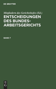 Hardcover Entscheidungen Des Bundesarbeitsgerichts. Band 7 [German] Book