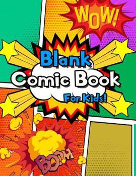 Paperback Blank Comic Book for Kids: Create Your Own Comics with This Comic Book Journal Notebook Book