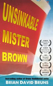 Paperback Unsinkable Mister Brown: Cruise Confidential Book