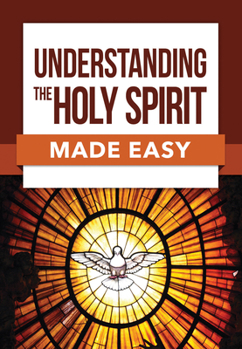 Paperback Understanding the Holy Spirit Made Easy Book