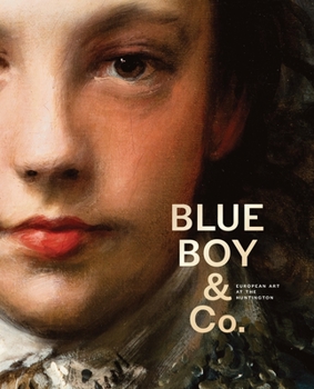 Hardcover Blue Boy & Co.: European Art at the Huntington Book