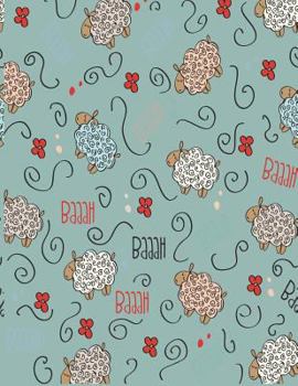 Baah: Cute sheep say baah on green cover and Dot Graph Line Sketch pages, Extra large (8.5 x 11) inches, 110 pages, White paper, Sketch, Draw and Paint