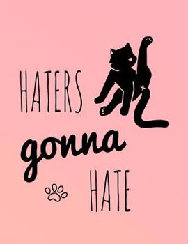 Paperback Haters Gonna Hate: 2019 Weekly Daily Monthly Organizer for Cat Lovers Funny Cat Book