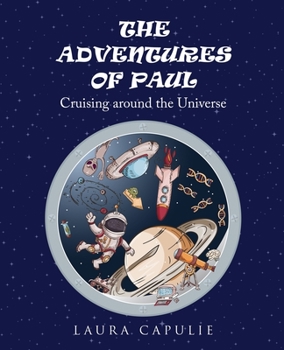 Paperback The Adventures of Paul: Cruising around the Universe Book