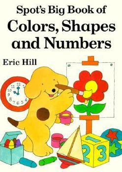 Hardcover Spot's Big Book of Colors, Shapes, and Numbers Book