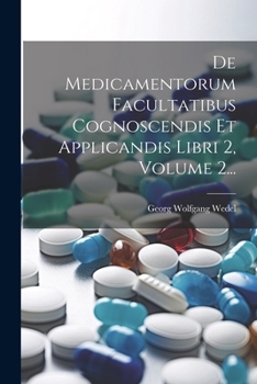 Paperback De Medicamentorum Facultatibus Cognoscendis Et Applicandis Libri 2, Volume 2... [Latin] Book