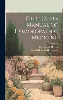 Hardcover G.h.g. Jahr's Manual Of Homoeopathic Medicine Book