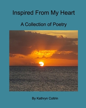 Paperback Inspired From My Heart: A Collection of Poetry Book