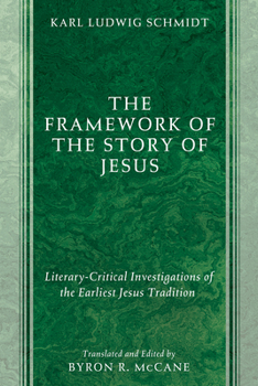 Hardcover The Framework of the Story of Jesus: Literary-Critical Investigations of the Earliest Jesus Tradition Book