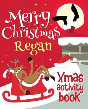 Paperback Merry Christmas Regan - Xmas Activity Book: (Personalized Children's Activity Book) Book
