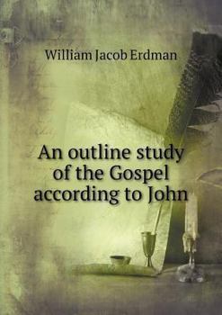 Paperback An outline study of the Gospel according to John Book