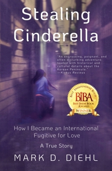 Paperback Stealing Cinderella: How I Became an International Fugitive for Love Book